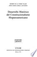 Desarrollo histórico del constitucionalismo hispanoamericano