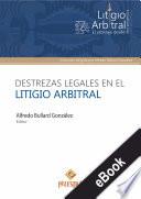 Destrezas legales en el litigio arbitral