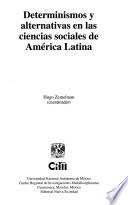 Determinismos y alternativas en las ciencias sociales de América Latina