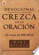 Devocional Crezca En La Oración / Growing in Prayer Devotional: Devocional de 90 Días