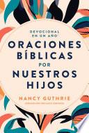 Devocional en un año: Oraciones bíblicas por nuestros hijos