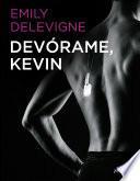 Devórame, Kevin