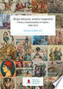 Dibujar discursos, construir imaginarios. Prensa y caricatura política en España (1836-1874)