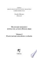 Diccionario biográfico estético del actor en Buenos Aires: El actor nacional, antecedentes y evolución