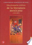 Diccionario crítico de la literatura mexicana, 1955-2005