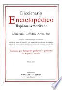 Diccionario enciclopédico hispano-americano de literatura, ciencias, artes, etc: A-Z