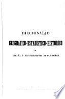 Diccionario geográfico-estadístico-histórico de España y sus posesiones de ultramar