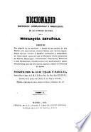 Diccionario histórico, genealógico y heráldico de las familias ilustres de la monarquía española ...