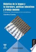 Didáctica de la lengua y la literatura, políticas educativas y trabajo docente