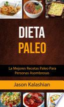 Dieta Paleo: La Mejores Recetas Paleo Para Personas Asombrosas