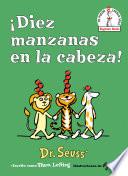 ¡Diez manzanas en la cabeza! (Ten Apples Up on Top! Spanish Edition)