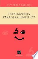 Diez razones para ser científico