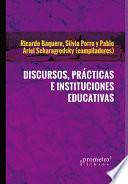 Discursos, prácticas e instituciones educativas