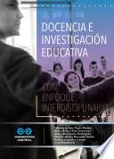 Docencia e investigación educativa con enfoque interdisciplinario