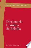 Doctrina Básica de la Fe: Diccionario Católico de Bolsillo