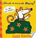 Dónde se esconde Maisy?