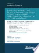 E-Mails, chats, WhatsApps, SMS, Facebook, filmaciones con teléfonos móviles y otras tecnologías