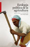 Ecología política de la agricultura