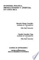 Economía política, proteccionismo, y apertura en Costa Rica