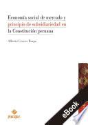 Economía social de mercado y principio de subsidiariedad en la Constitución peruana