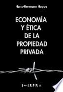 Economía y Ética de la Propiedad Privada