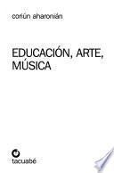 Educación, arte, música