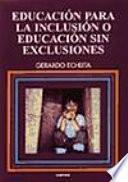 Educación para la inclusión o educación sin exclusiones