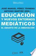 Educación y nuevos entornos mediáticos