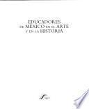 Educadores de México en el arte y en la historia