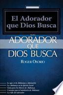 El Adorador Que Dios Busca