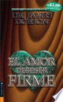 El Amor Debe Ser Firme