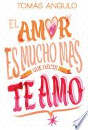 El amor es mucho mas que decir te amo