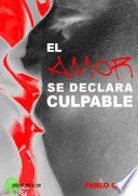 El amor se declara culpable