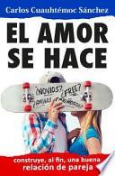 El Amor se hace / Love is Made