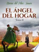 El ángel del hogar. Tomo II