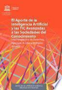 El Aporte de la Inteligencia Artificial y las TIC Avanzadas a las Sociedades del Conocimiento