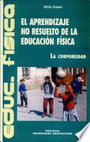 El aprendizaje no resuelto de la educación física