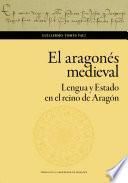 El aragonés medieval. Lengua y Estado en el reino de Aragón