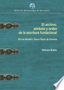 El archivo: símbolo y orden de la escritura fundacional