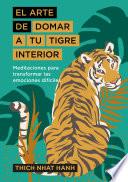 El arte de domar a tu tigre interior