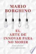 El arte de innovar para no morir