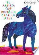 El Artista Que Pintó Un Caballo Azul