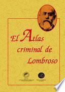 El atlas criminal de Lombroso