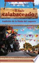 El baile calabaceado, tradición de la fiesta del vaquero