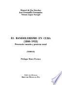 El bandolerismo en Cuba (1800-1933)