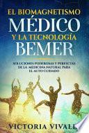 El Biomagnetismo Médico y la Tecnología BEMER