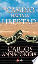 El Camino Hacia la Libertad