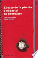 El caso de la pistola y el pastel de chocolate