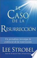 El Caso De La Resurreccion