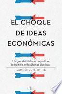 El choque de ideas económicas